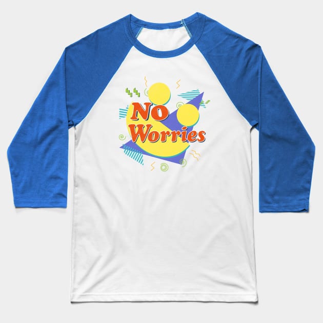 No Worries Vintage 90's Baseball T-Shirt by PixelSamuel